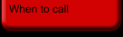 When to call