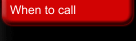 When to call